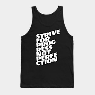 Strive For Progress Not Perfection Tank Top